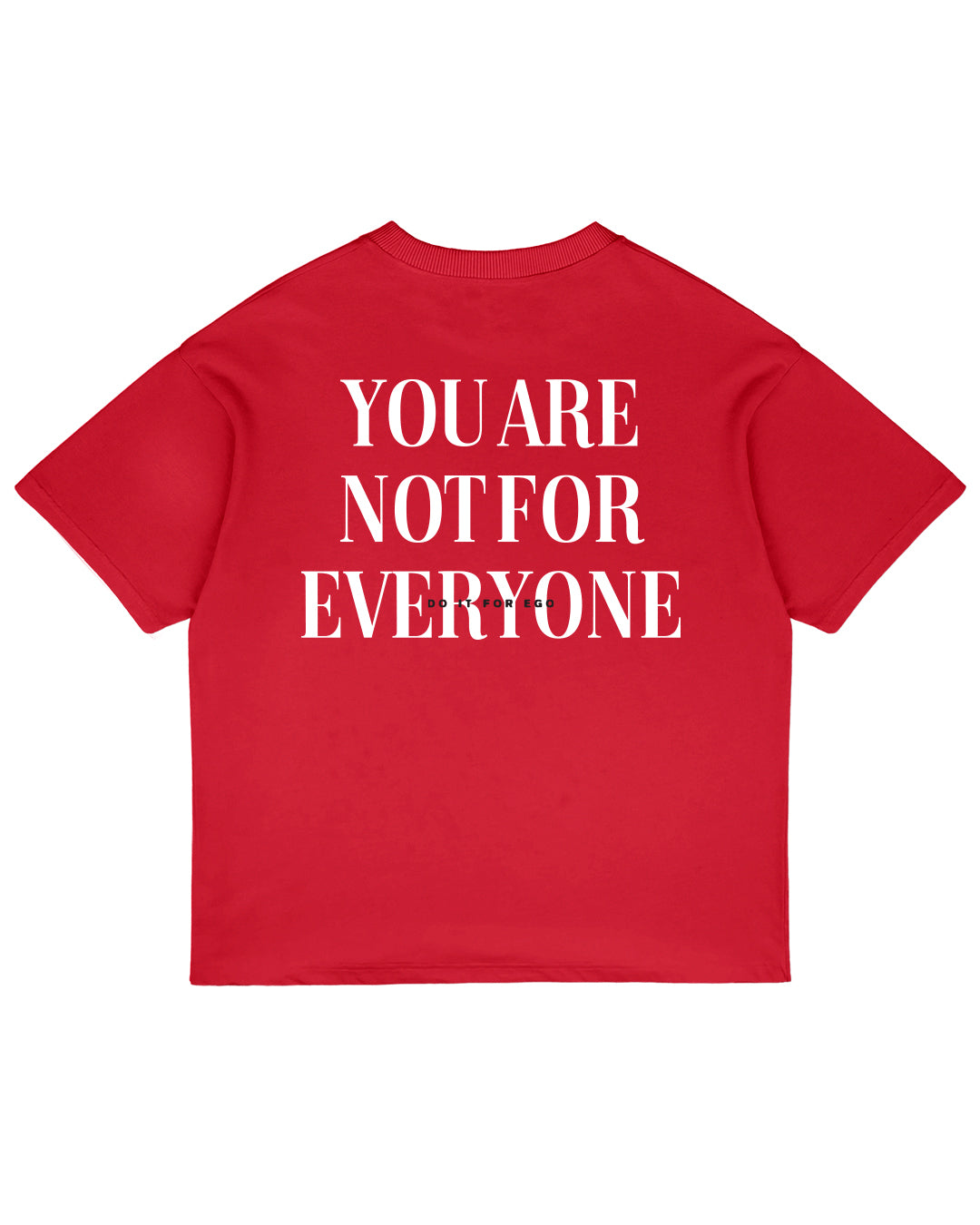 Heavy Oversized Tee - You Are Not For Everyone